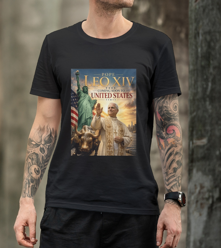 Pope Leo XIV Statue Of Liberty Wall Street Bull Coming Soon To United States T-Shirt