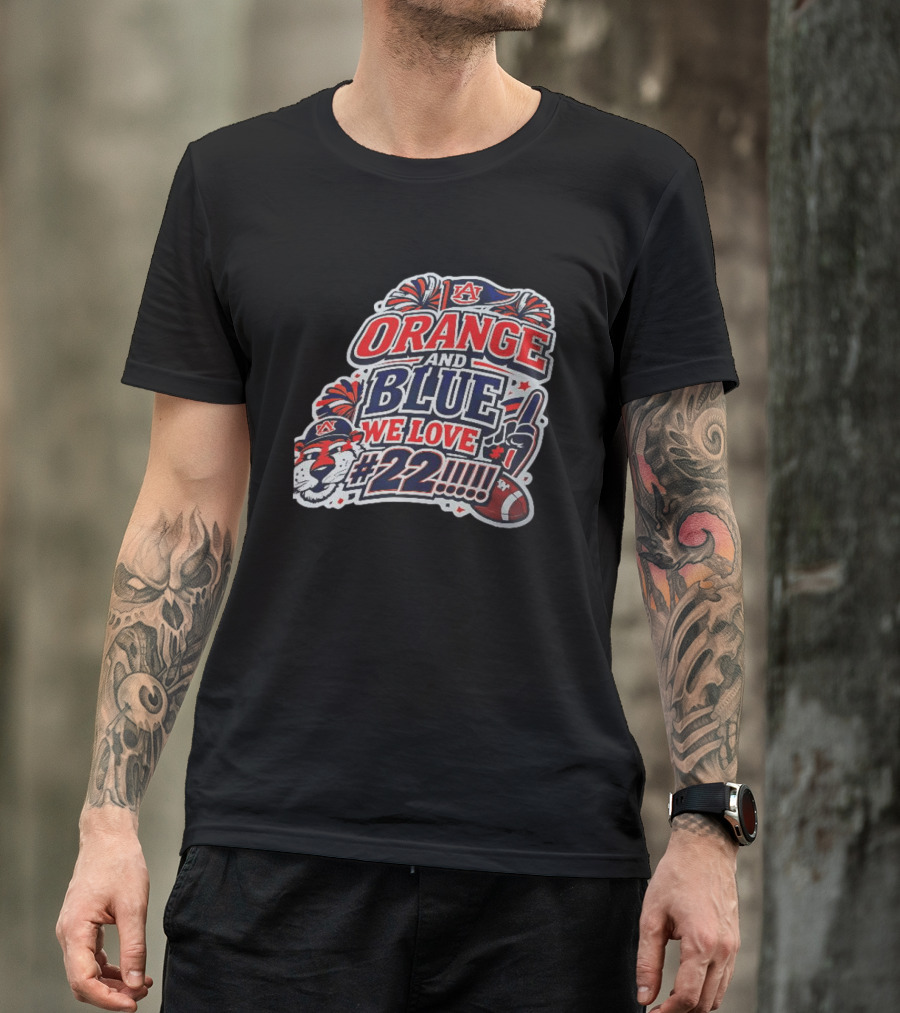 Auburn Tigers ORANGE AND BLUE WE LOVE #22 Football Fan Cheers T-Shirt