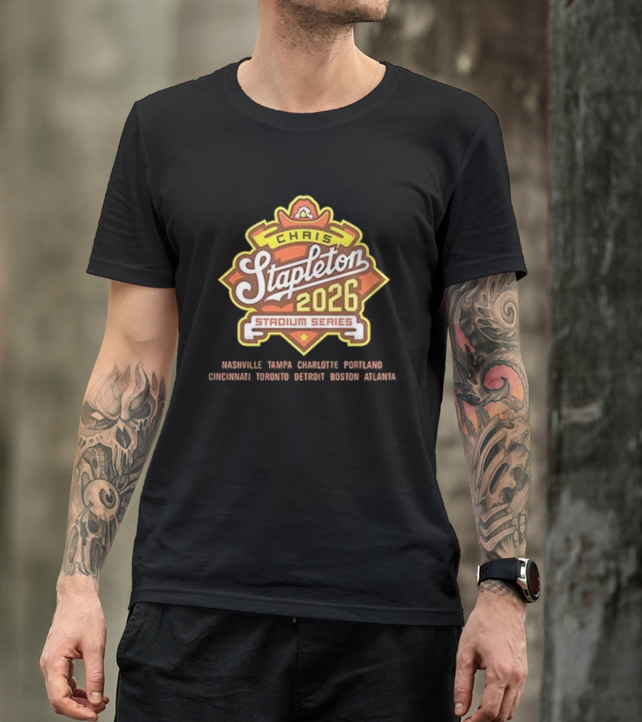Chirs Stapleton 2026 Stadium Series Nashville Tampa Charlotte Portland Cincinnati Toronto Detroit Boston Atlanta T-Shirt