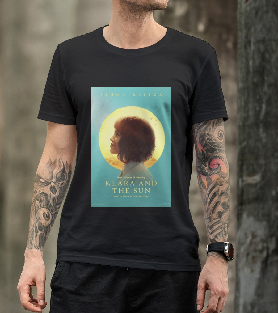 Jenna Ortega Meet The Future Of Friendship Klara And The Sun Only In Cinemas Coming Soon T-Shirt