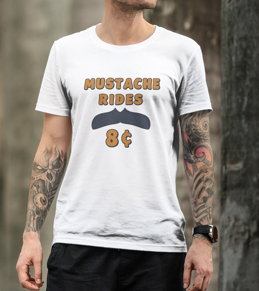 Mustache Rides 8 Cents Retro Humor T-Shirt