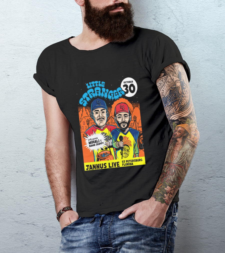 Little Stranger October 30 Jannus Live St Petersburg Show With Mihali Damn Skippy T-Shirt