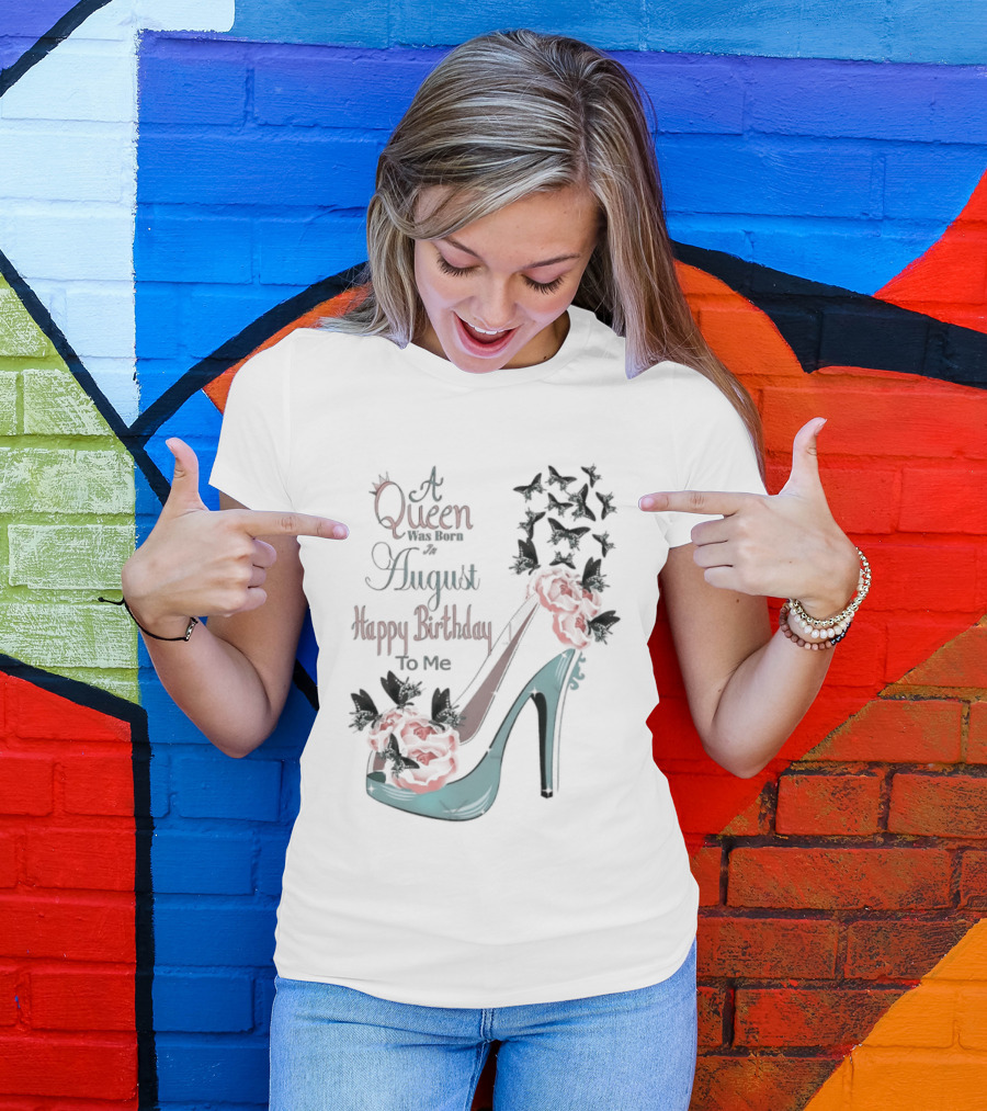 A Queen Was Born In August Happy Birthday To Me Red Floral Heel T-Shirt
