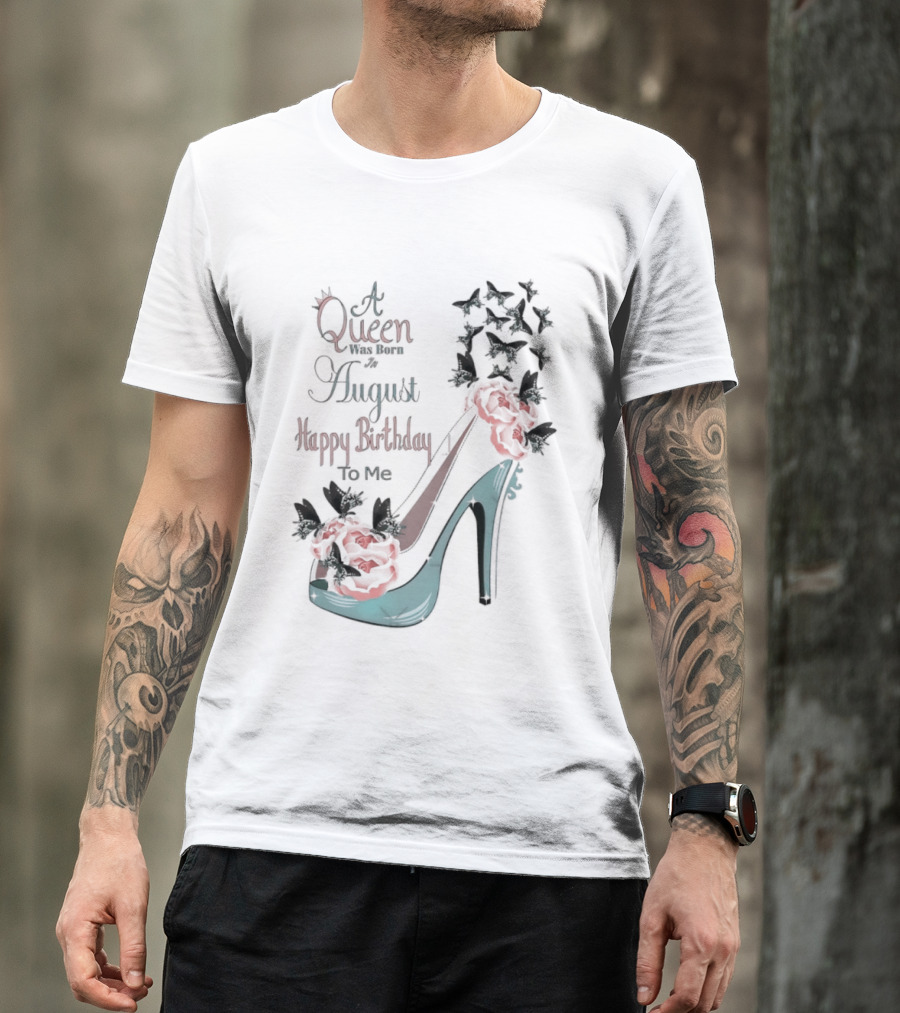 A Queen Was Born In August Happy Birthday To Me Red Floral Heel T-Shirt