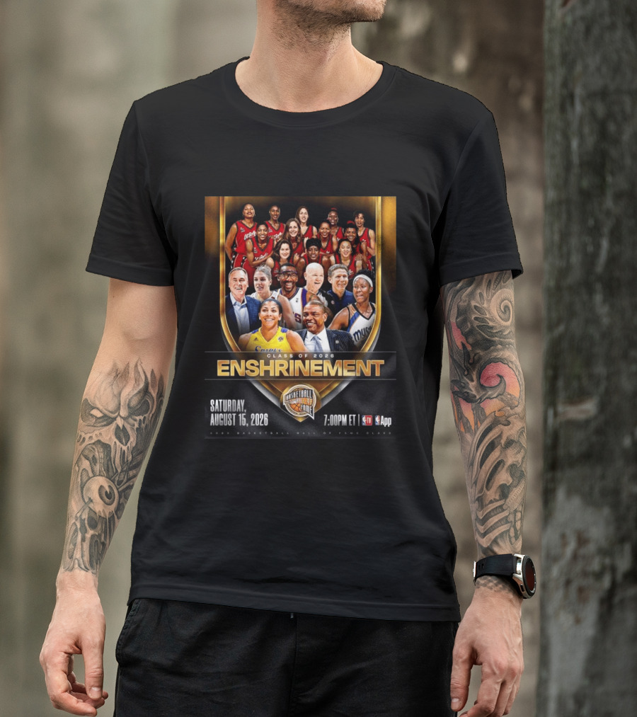 CLASS OF 2026 ENSHRINEMENT BASKETBALL HALL OF FAME SATURDAY AUGUST 15 2026 7.00PM ET TV App T-Shirt