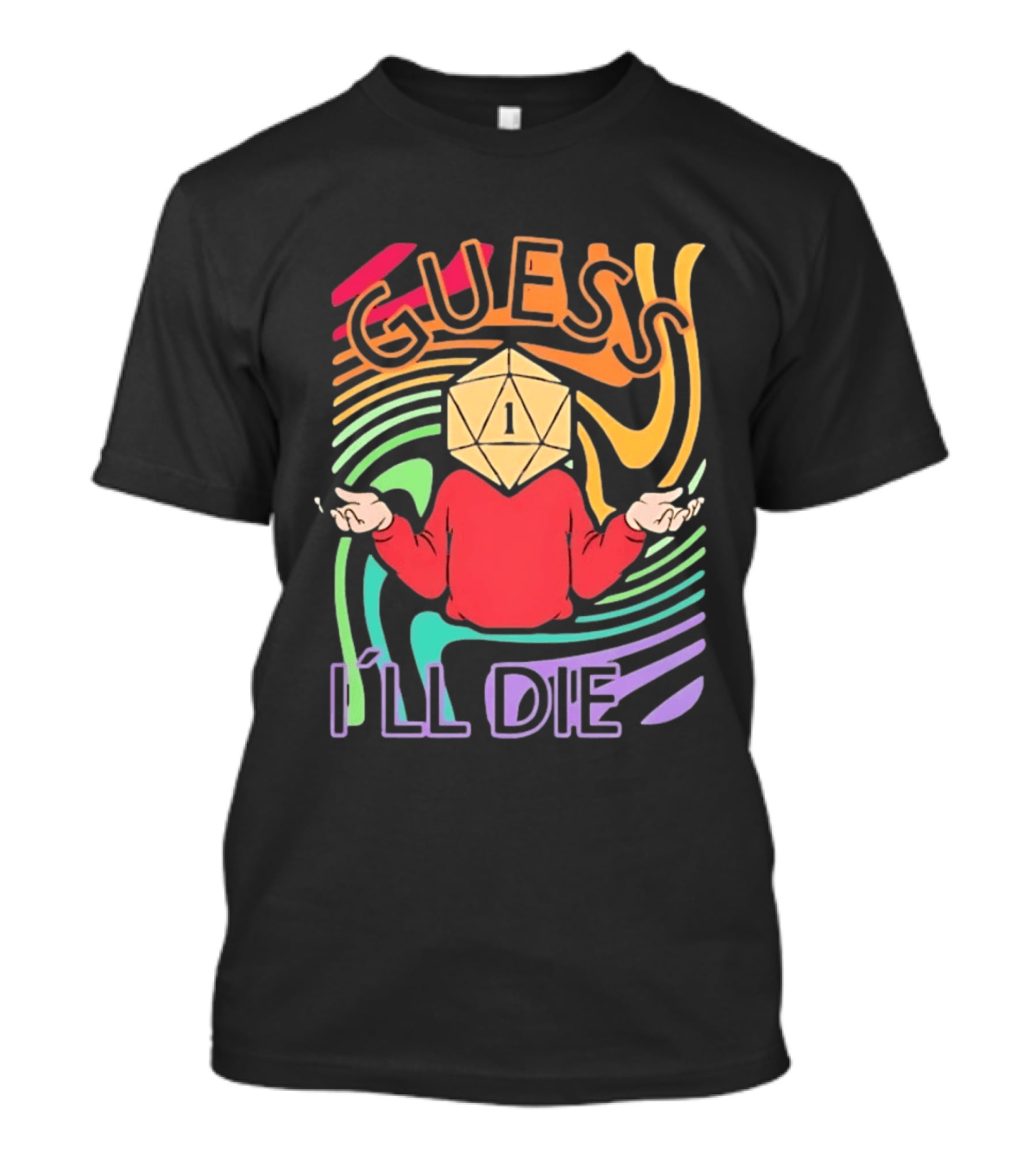 Guess I'll Die D20 Dice Roll Dungeons And Dragons T-Shirt