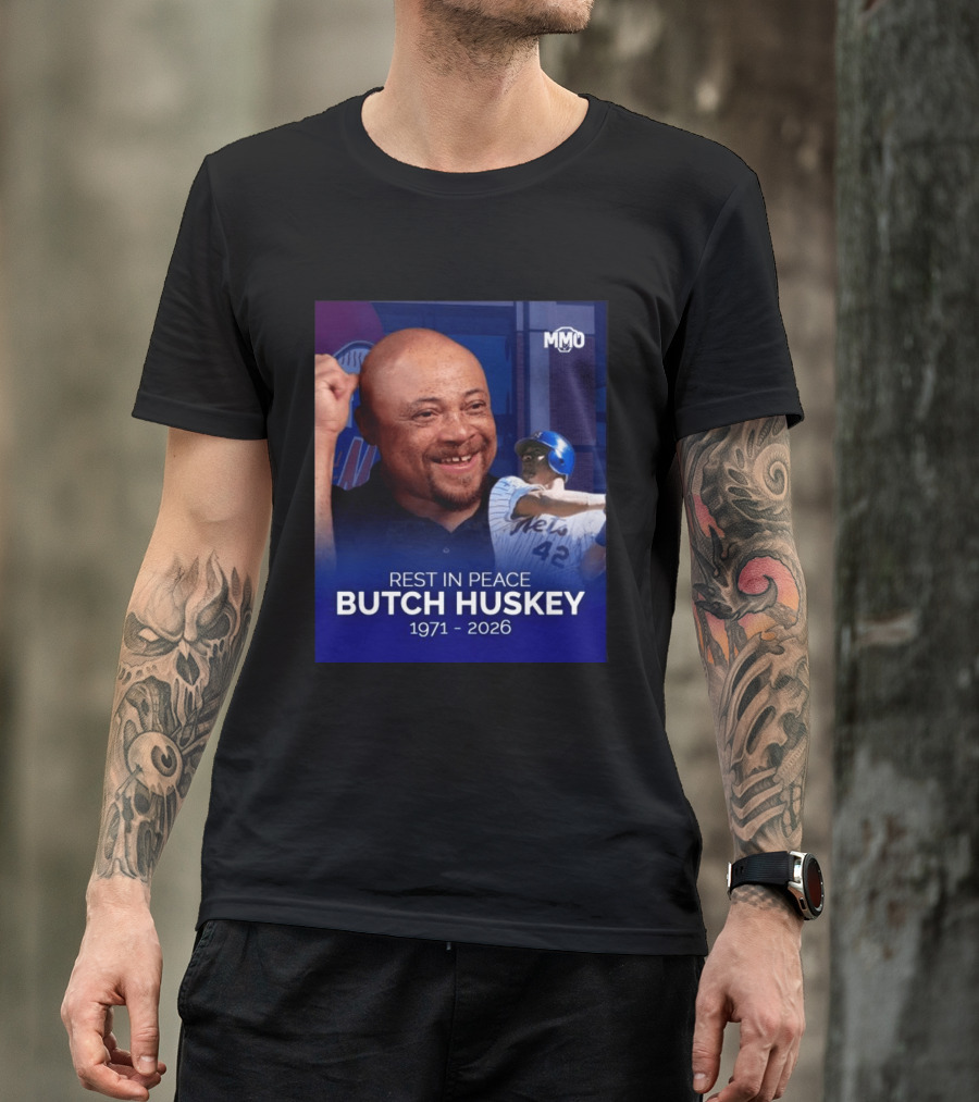 Rest In Peace Butch Huskey 1971 2026 Mets MMO T-Shirt