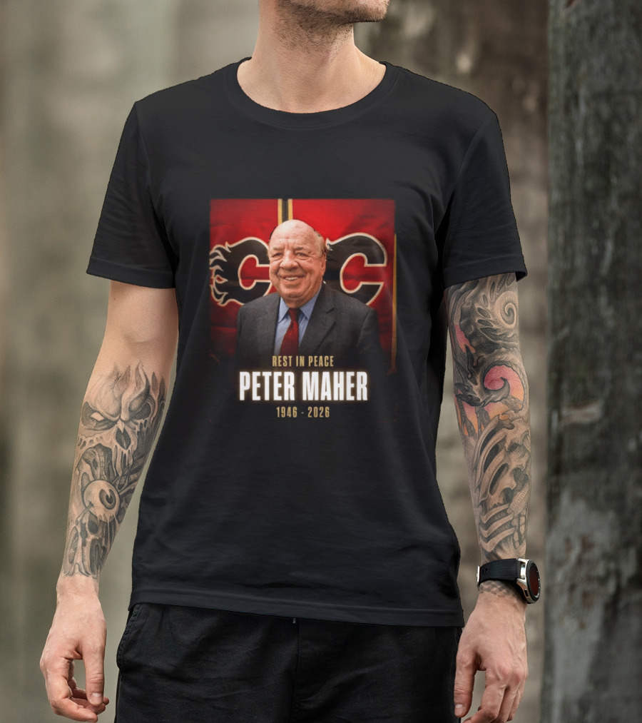 Rest In Peace Peter Maher 1946 2026 Calgary Flames T-Shirt