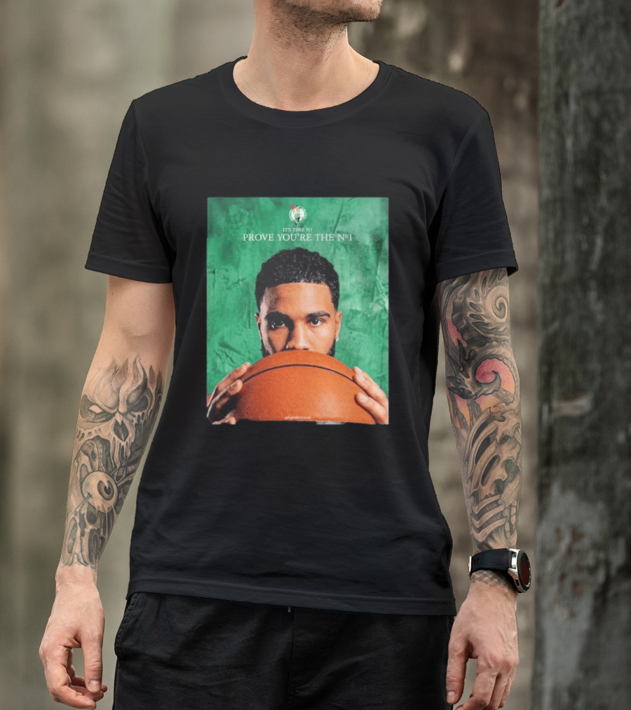 Boston Celtics Jayson Tatum Prove You're The No 1 T-Shirt
