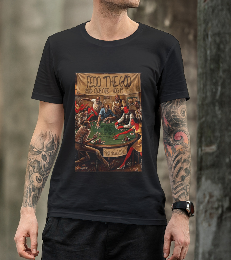 Fedd The God Club Cafe Event August 13 Taylor Gang Pittsburgh PA Poker Night T-Shirt