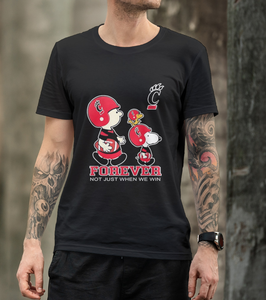 Snoopy Woodstock Charlie Brown Cincinnati Bearcats Forever Not Just When We Win T-Shirt