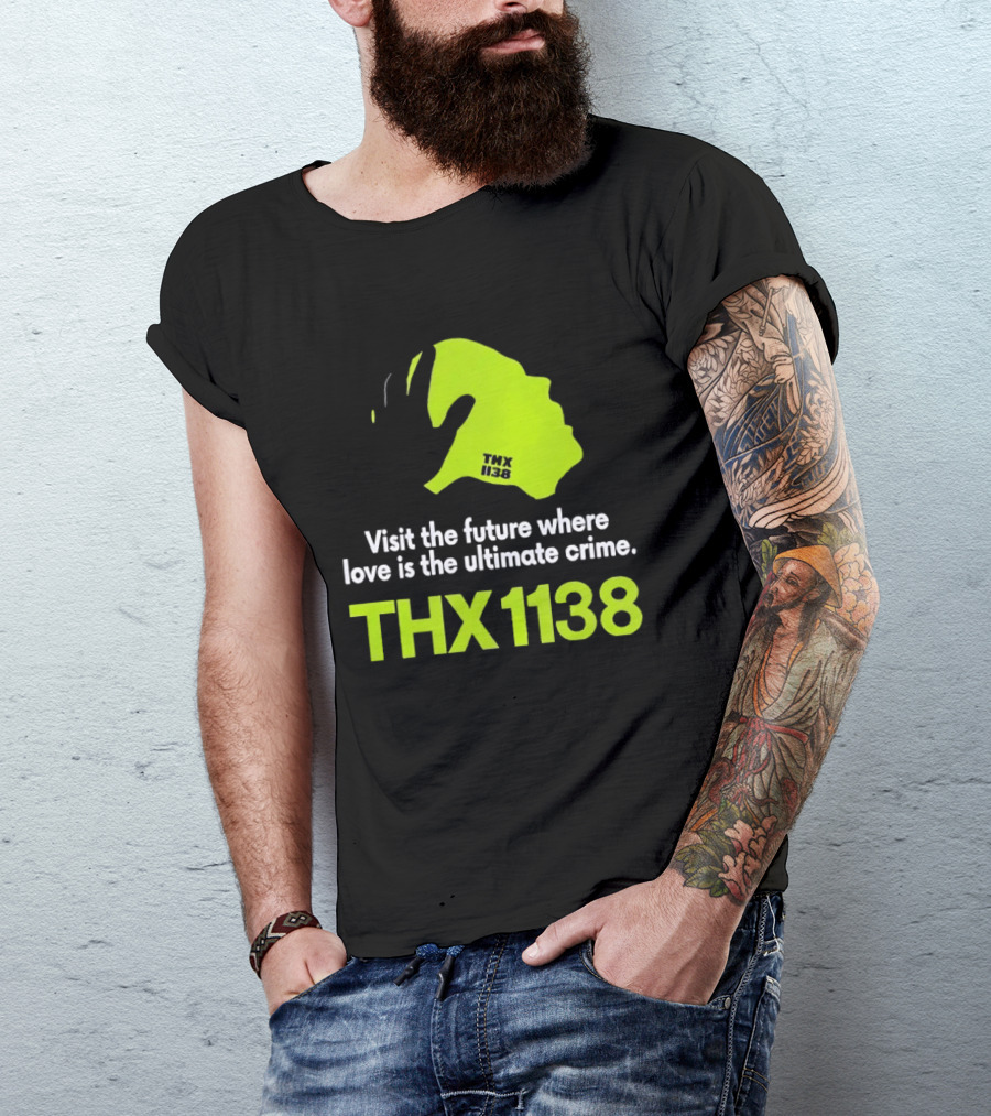 THX 1138 Visit The Future Where Love Is The Ultimate Crime T-Shirt