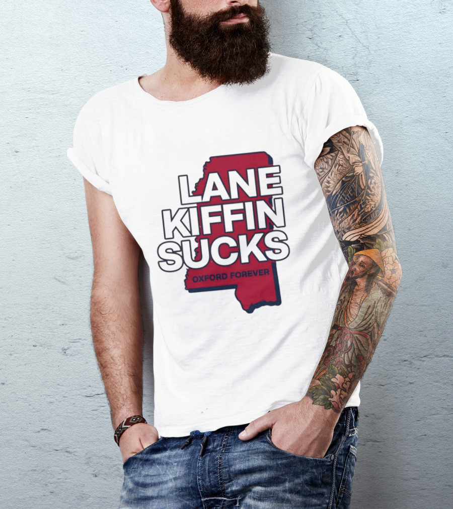 Lane Kiffin Sucks Oxford Forever Ole Miss Rebels Mississippi T-Shirt