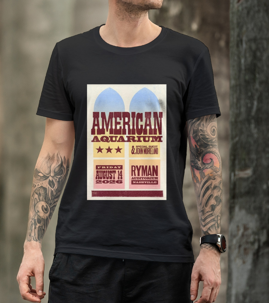 American Aquarium Special Guest John Moreland Ryman Auditorium Nashville August 14 2026 T-Shirt