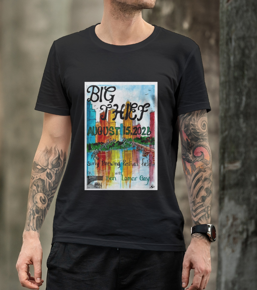Big Thief Minneapolis August 15 2026 Surly Brewing Festival Field With Ben Lamar Gay T-Shirt