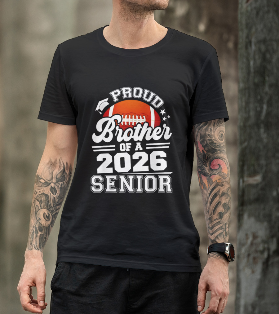 Proud Brother Of A 2026 Senior Football Graduate T-Shirt