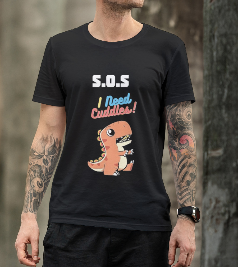 S.O.S I Need Cuddles Cartoon Dinosaur Cute Rex T-Shirt
