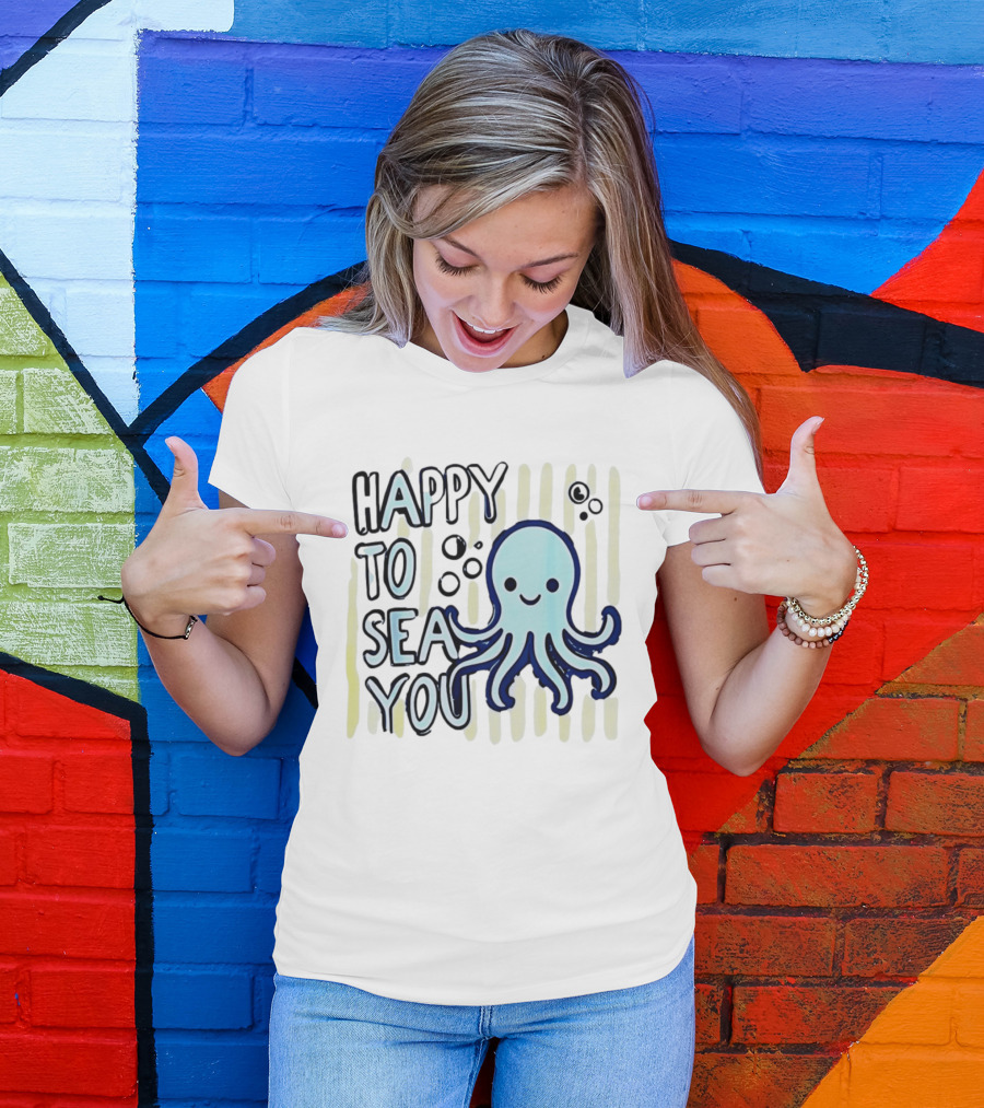 Happy To Sea You Octopus Ocean Animal T-Shirt