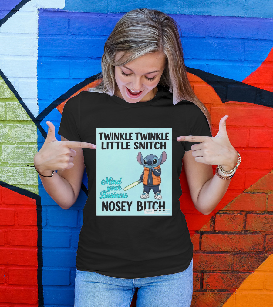 Twinkle Twinkle Little Snitch Mind Your Business Nosey Bitch Stitch T-Shirt