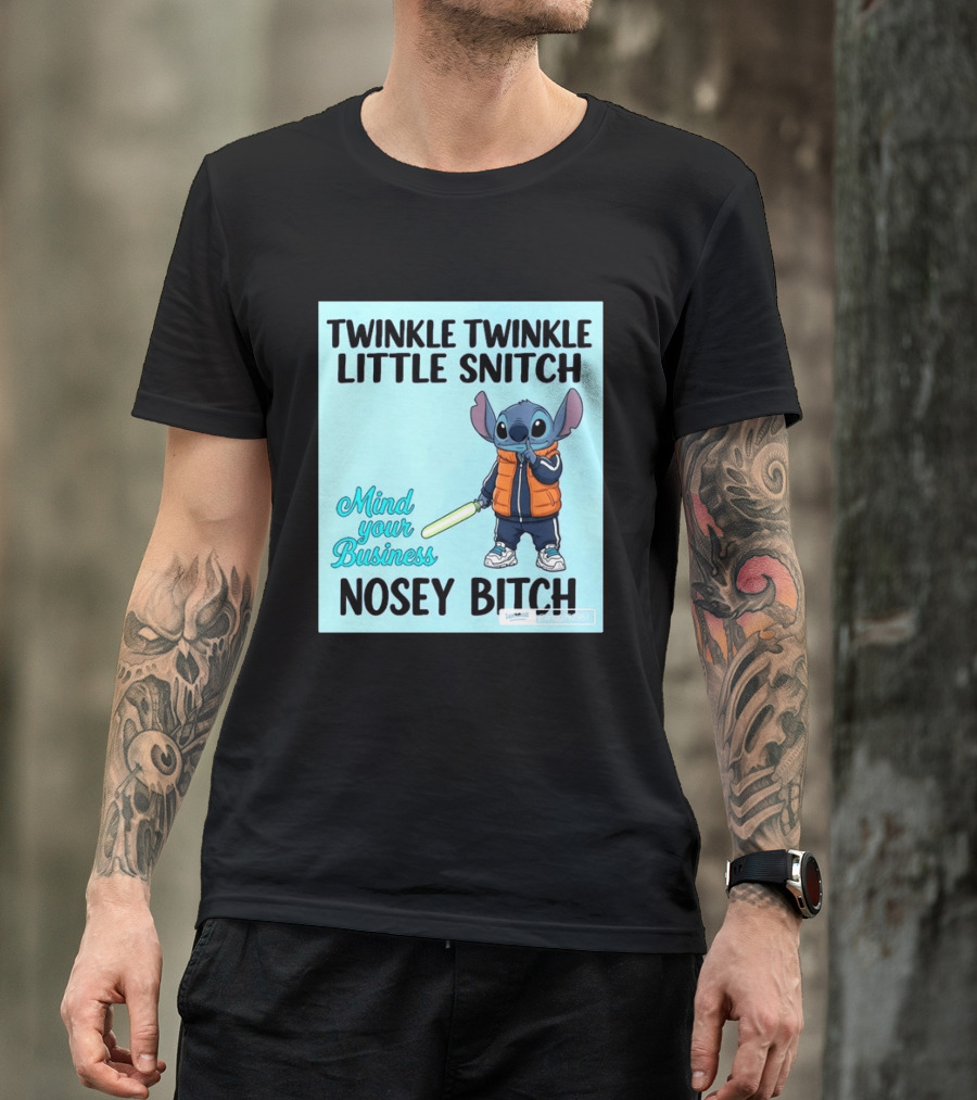 Twinkle Twinkle Little Snitch Mind Your Business Nosey Bitch Stitch T-Shirt