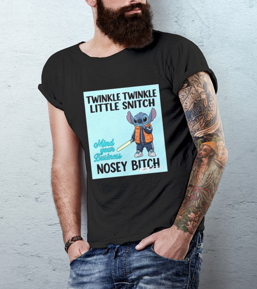 Twinkle Twinkle Little Snitch Mind Your Business Nosey Bitch Stitch T-Shirt
