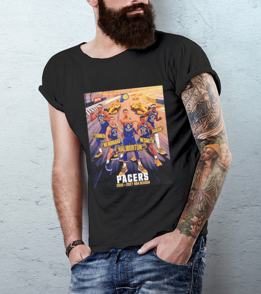 Pacers 2026 2027 NBA Season Haliburton Siakam Turner Nembhard Nesmith Indy Racing T-Shirt