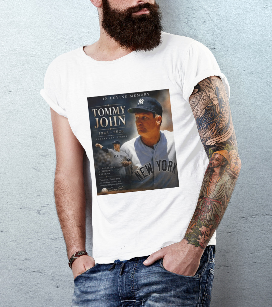 In Loving Memory Tommy John 1943 2026 New York Yankees MLB Pitcher Legend Trailblazer T-Shirt