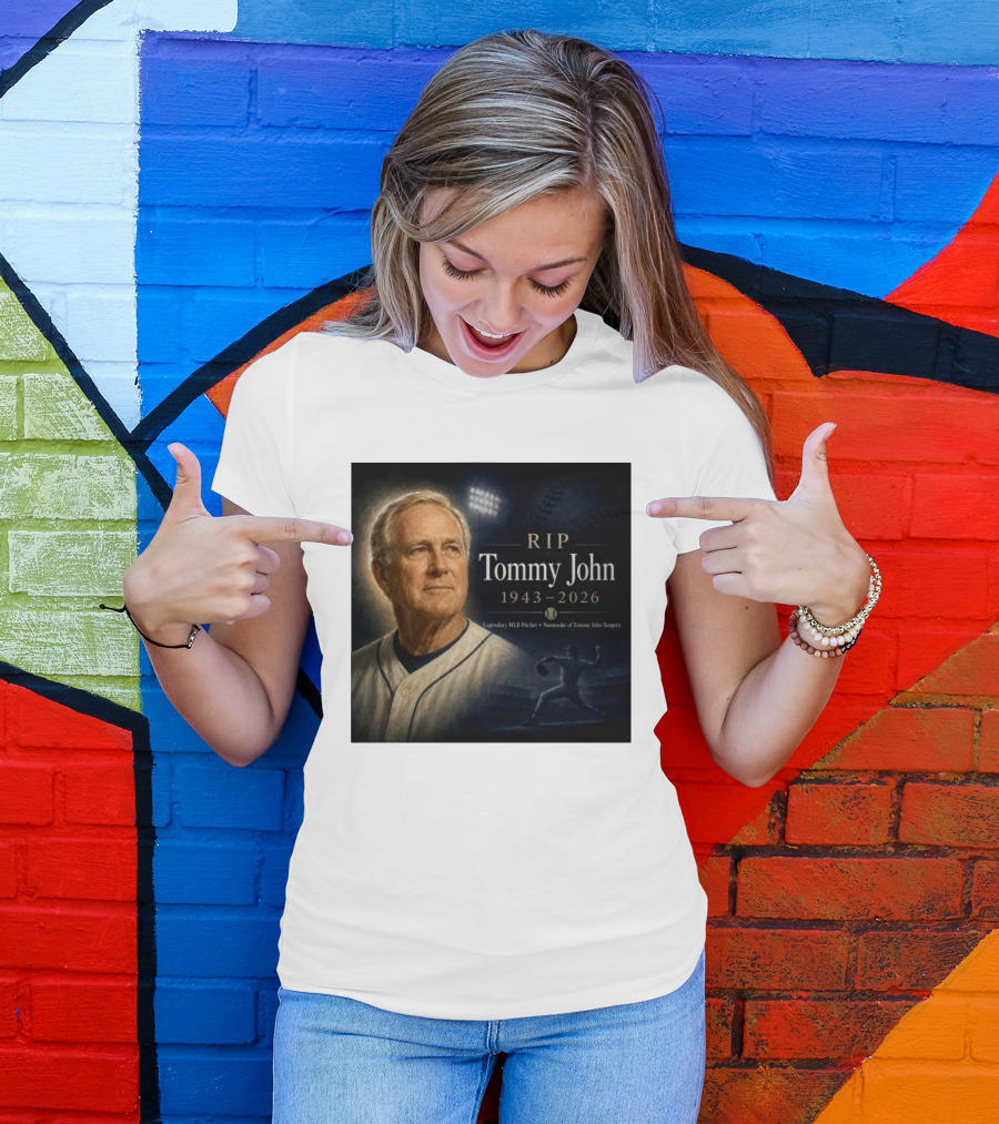 RIP Tommy John Legendary MLB Pitcher 1943 2026 Namesake Of Tommy John Surgery T-Shirt