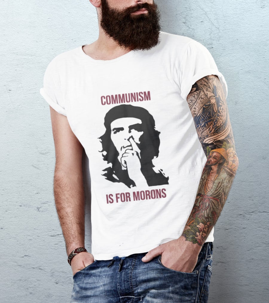 Original Communism Is For Morons Che Guevara T-Shirt