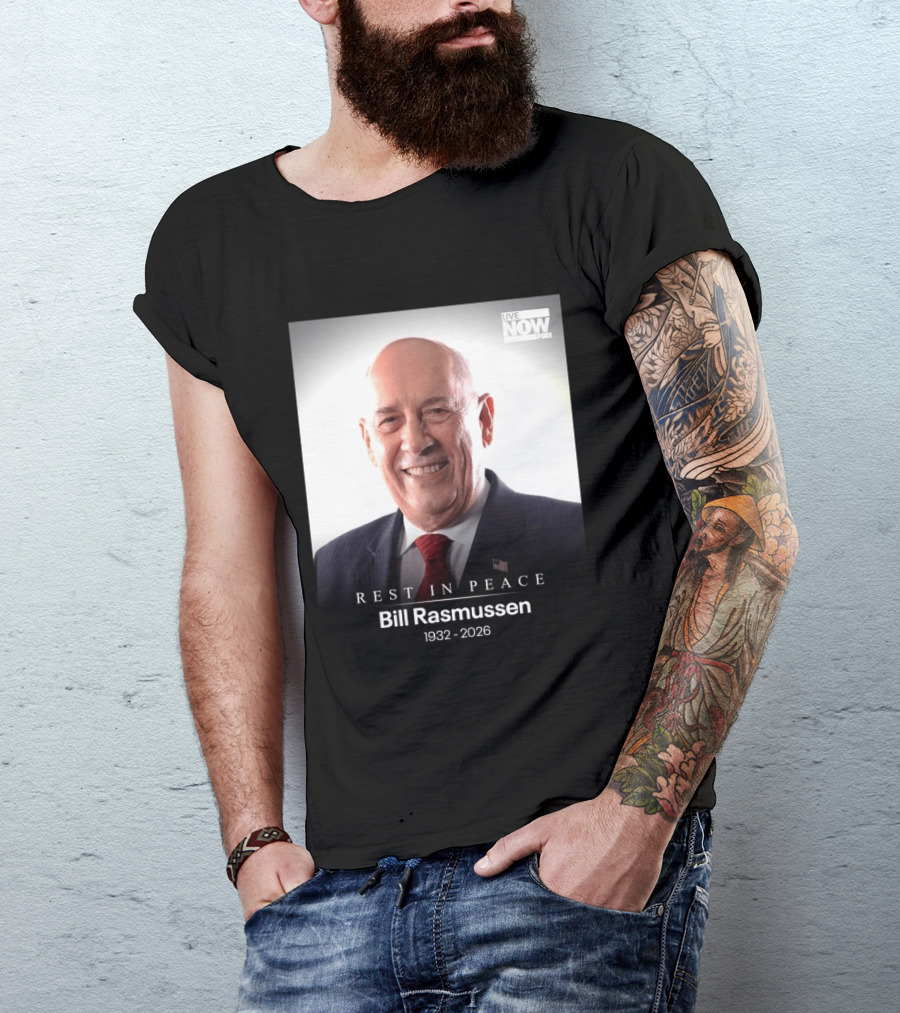Rest In Peace Bill Rasmussen 1932 2026 Live Now Fox T-Shirt