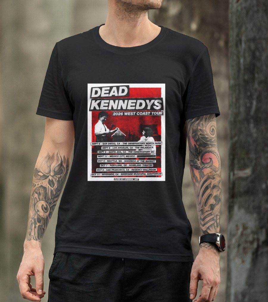 Dead Kennedys 2026 West Coast Tour Dates San Diego Los Angeles Santa Ana Mexico City Seattle Portland San Francisco Riverside T-Shirt