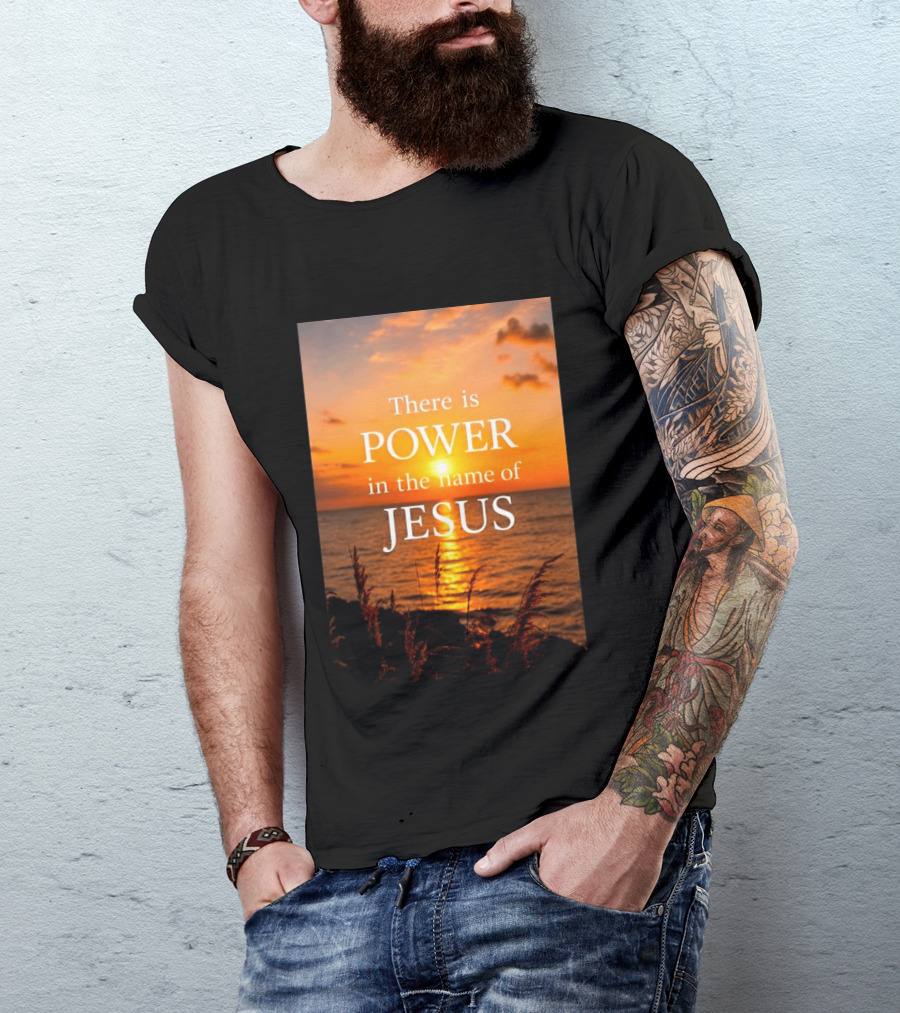 There Is Power In The Name Of Jesus Sunset Reflection T-Shirt