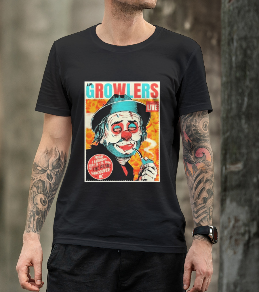 Los Growlers Live Concert At The Pearl Vancouver BC Two Nights September 25 26 2026 T-Shirt