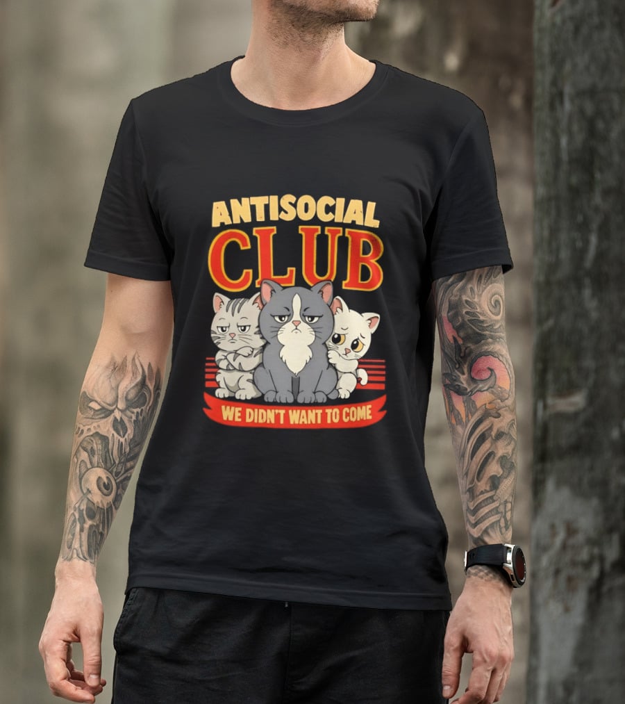 Antisocial Club We Didn't Want To Come Grumpy Cats T-Shirt