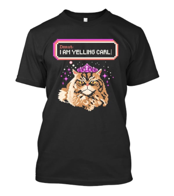 Donut The Cat I Am Yelling Carl Pixel Art Meme T-Shirt