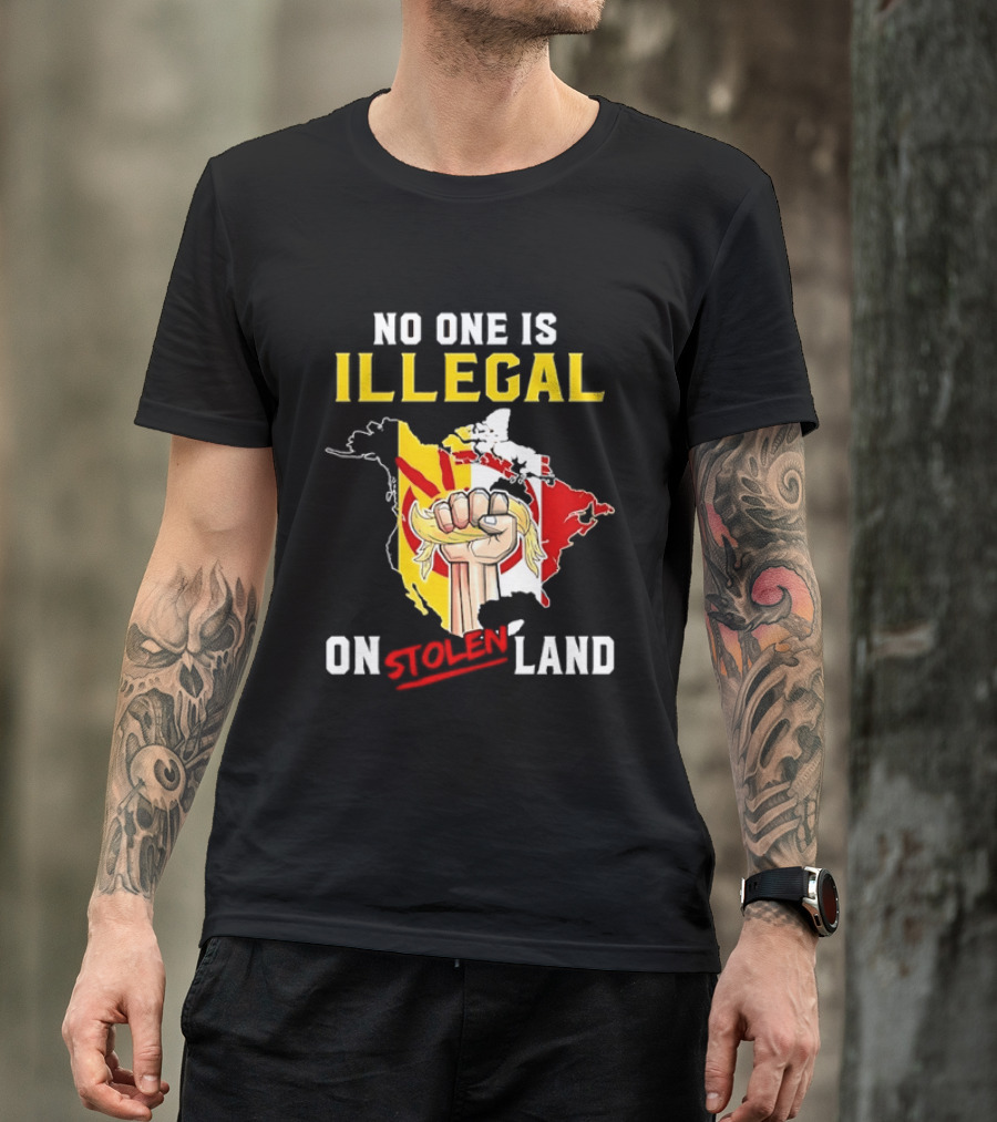 No One Is Illegal On Stolen Land North America Social Justice Fist Map T-Shirt