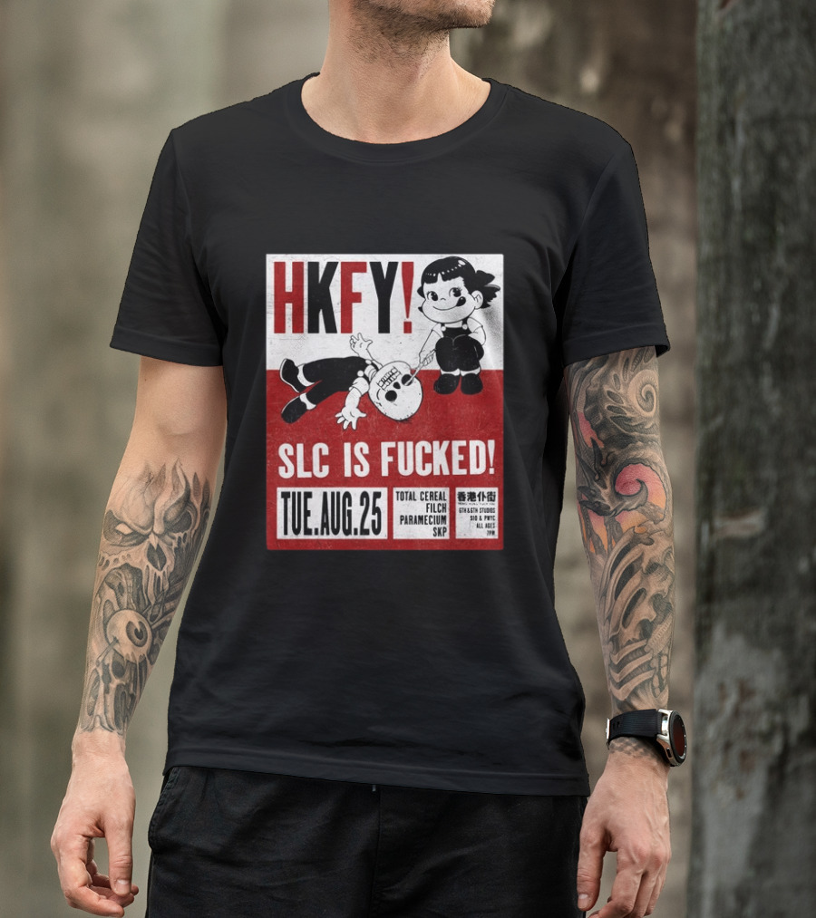 HKFY SLC Is Fucked Tue. AUG.25 Total Cereal Filch Paramecium SKP 9th & 9th Studios 7PM T-Shirt