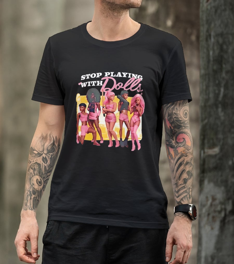 Stop Playing With Dolls Pink Aesthetic Toys T-Shirt