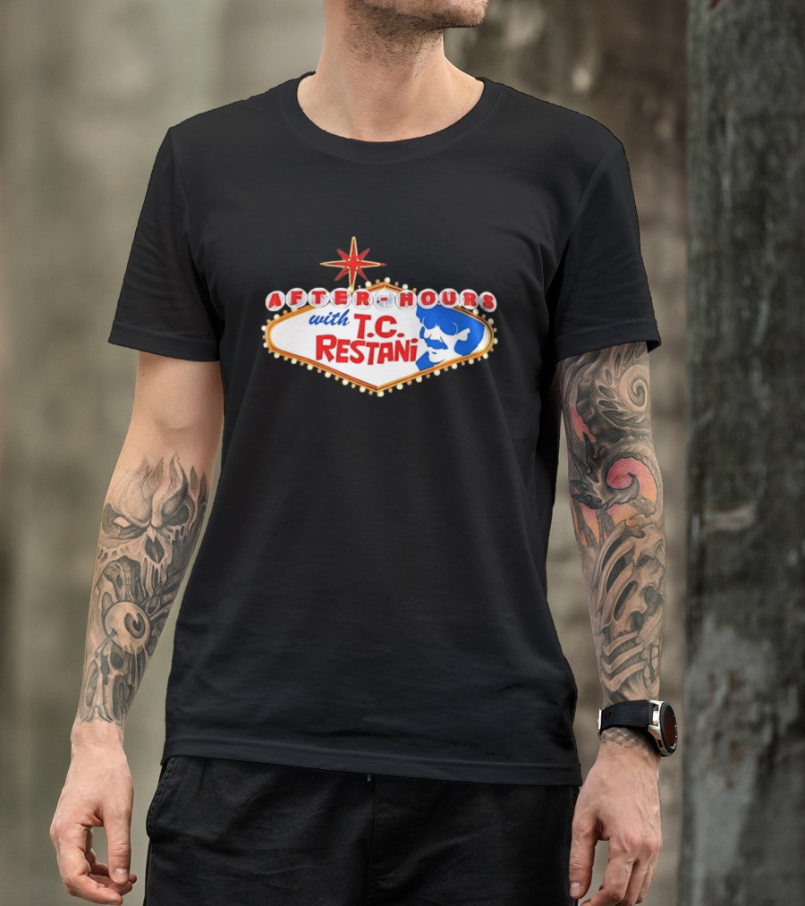 After Hours With T.C. Restani Las Vegas Sign T-Shirt
