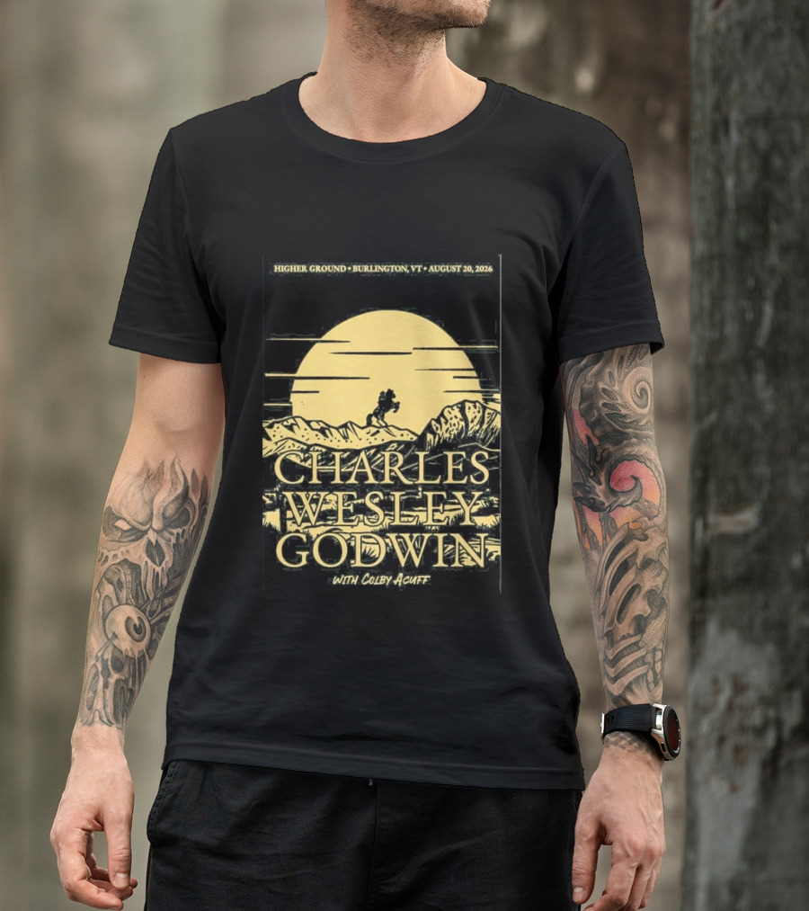 Higher Ground Burlington VT August 20 2026 Charles Wesley Godwin With Colby Acuff Full Moon Rider T-Shirt