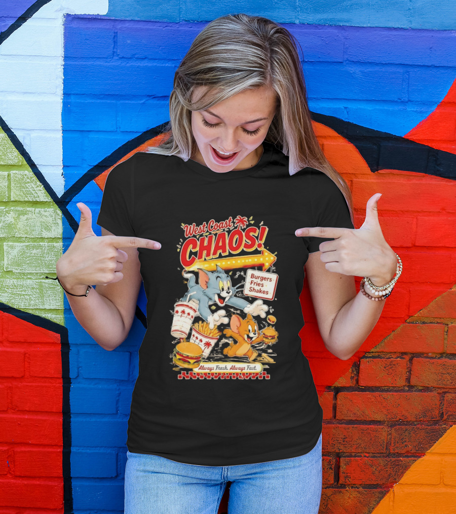 West Coast Chaos Tom And Jerry Burgers Fries Shakes Always T-Shirt