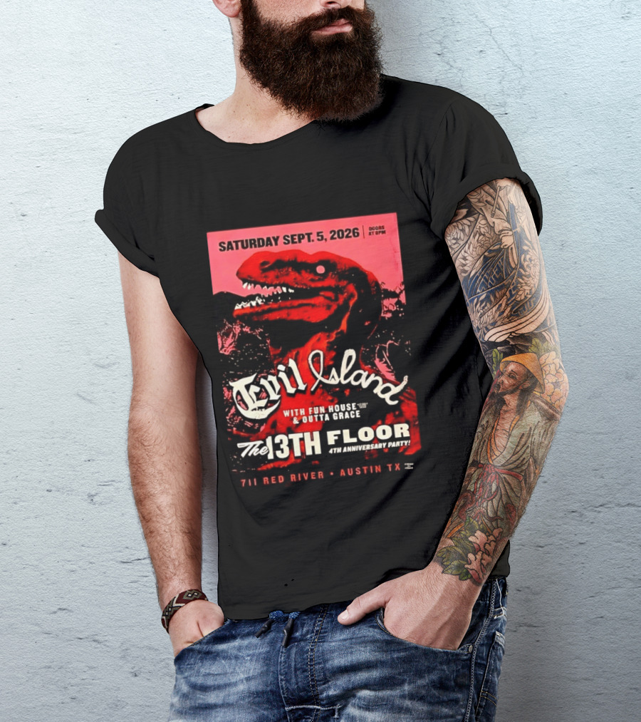 Saturday Sept. 5 2026 Evil Island With Fun House Outta Grace 13th Floor Austin TX Anniversary Party T-Shirt