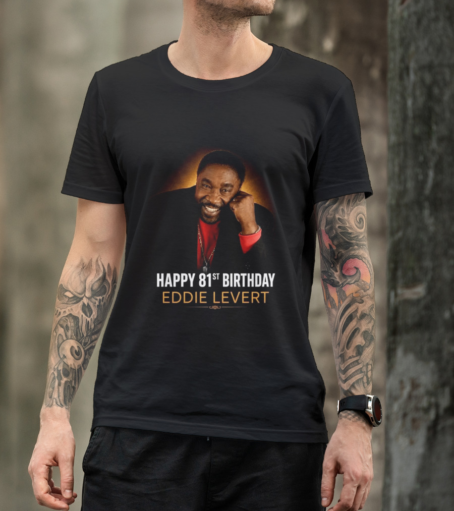 Eddie Levert Happy 81st Birthday Celebration T-Shirt