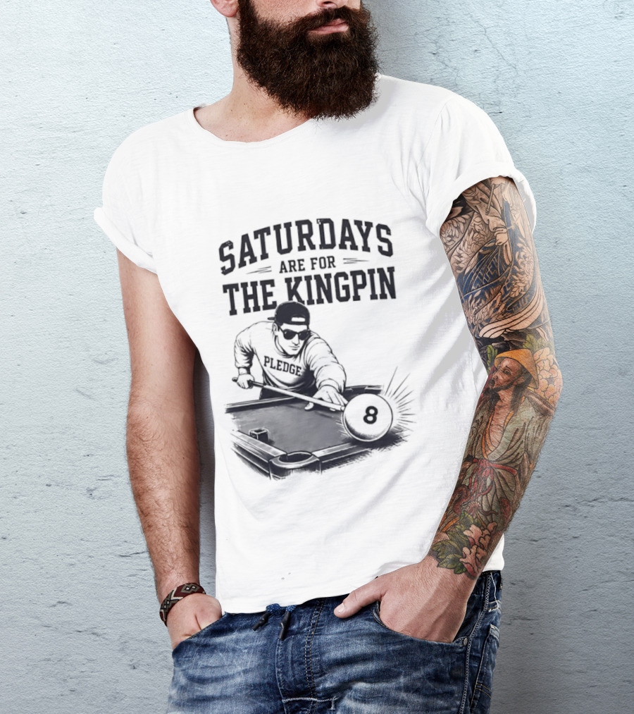 Saturdays Are For The Kingpin Player Billiards T-Shirt