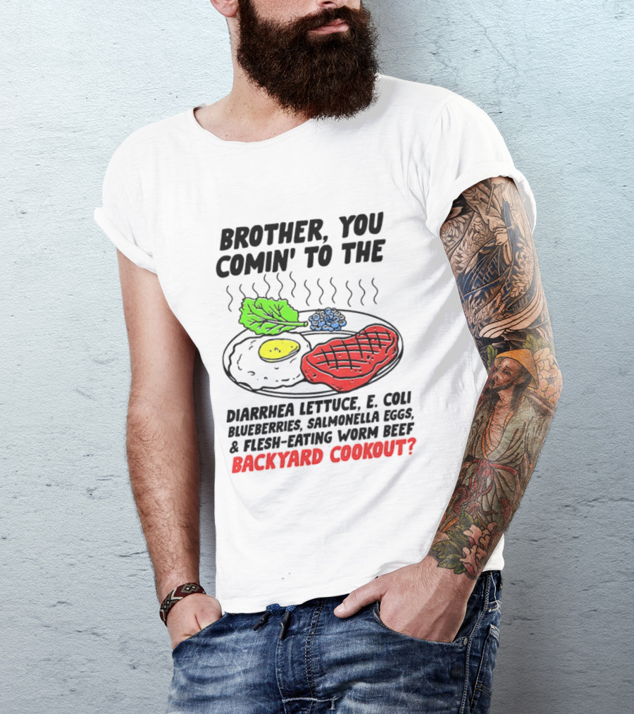 Brother You Comin’ To The Backyard Cookout T-Shirt
