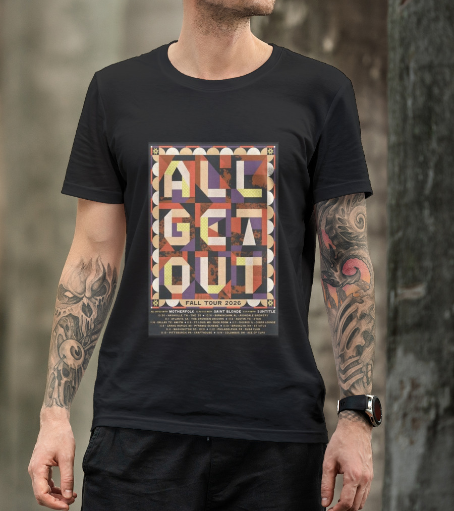 All Get Out Fall Tour 2026 With Motherfolk Saint Blonde And Suntilte Concert Dates And Venues T-Shirt