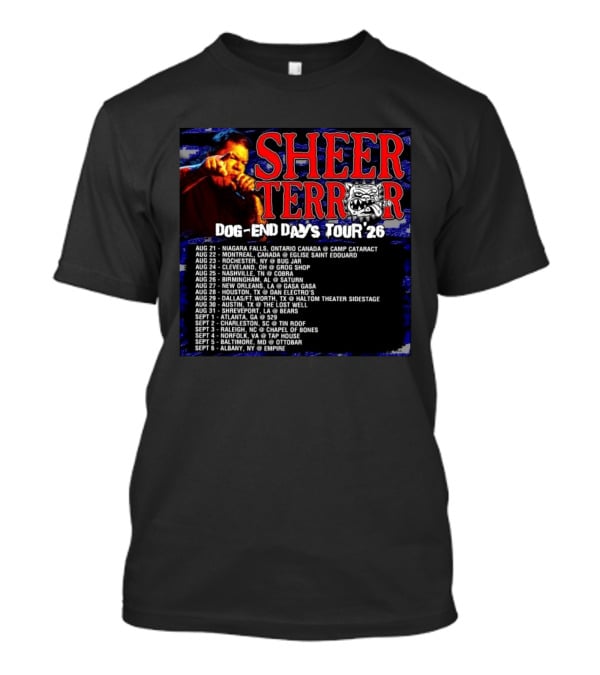 Sheer Terror Dog End Days Tour 26 Concert Dates And Locations List T-Shirt