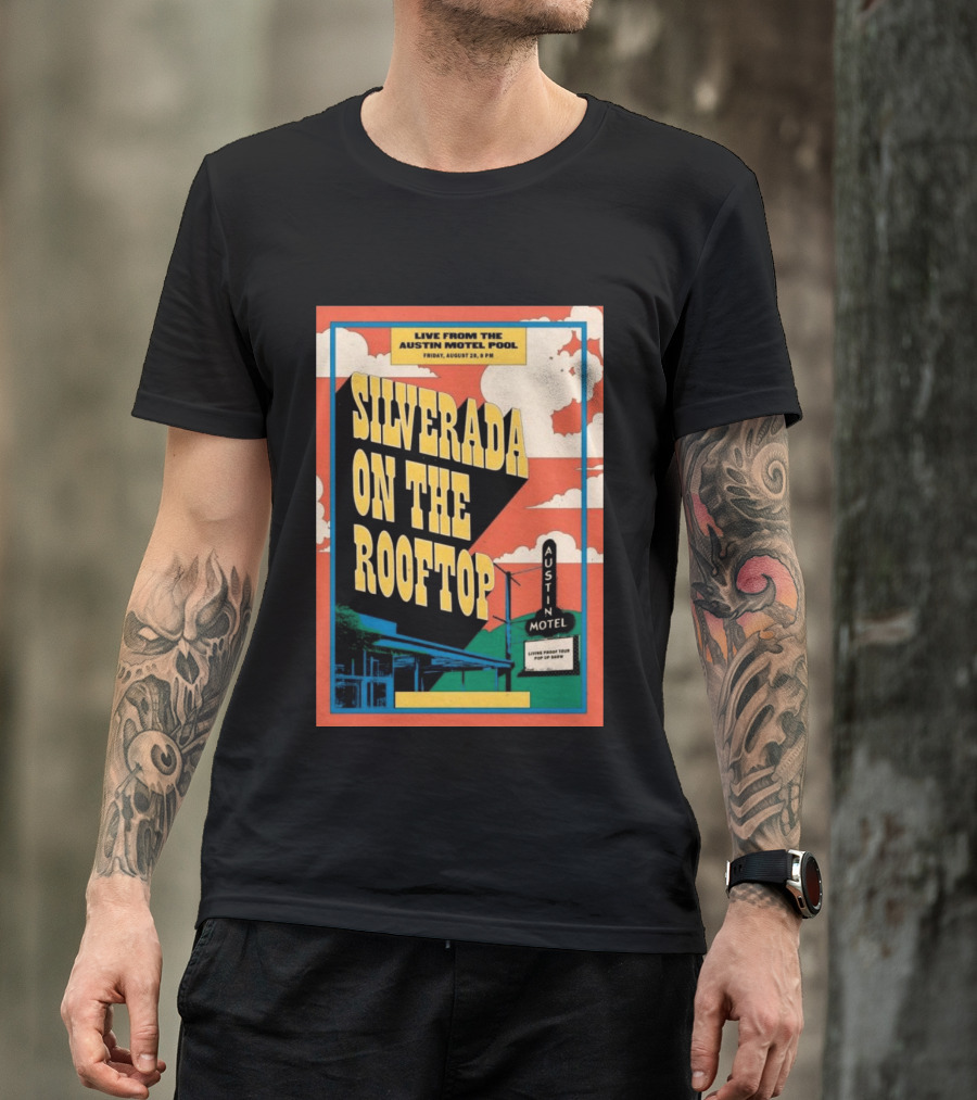 Silverada Live From The Austin Motel Pool Rooftop August 28 2026 T-Shirt