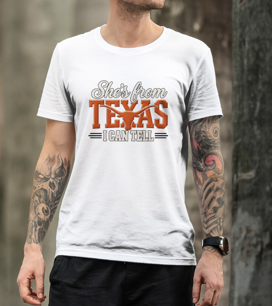 She's From Texas I Can Tell Hook Em Horns T-Shirt