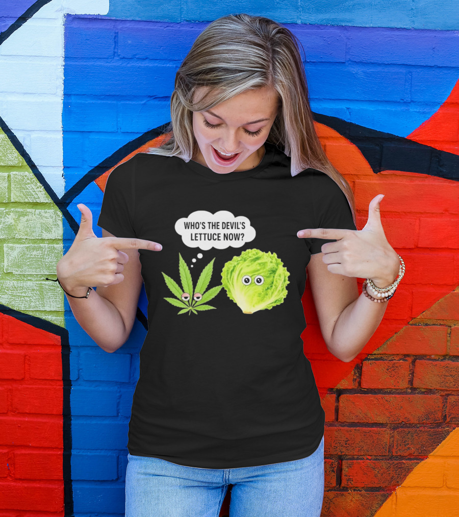 Who's The Devil's Lettuce Now Cannabis Leaf And Lettuce With Eyes T-Shirt